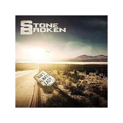 STONE BROKEN - AIN'T ALWAYS EASY/LIMITED CD