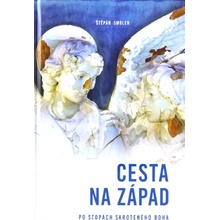 Cesta na Západ - Štěpán Smolen