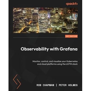 Observability with Grafana | Peter Holmes (ISBN: 9781803248004)