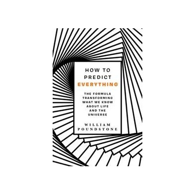 How to Predict Everything - William Poundstone