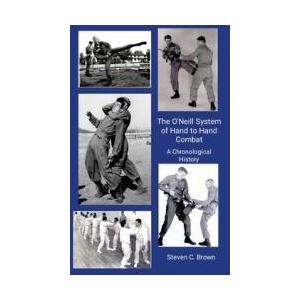 The O'Neill System of Hand to Hand Combat. A Chronological History | Steven Brown (ISBN: 9781300461401)