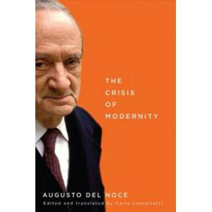 Crisis of Modernity | Augusto del Noce, Carlo Lancellotti (ISBN: 9780773544437)
