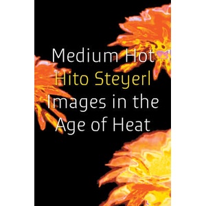 MEDIUM HOT | STEYERL HITO (ISBN: 9781804298022)