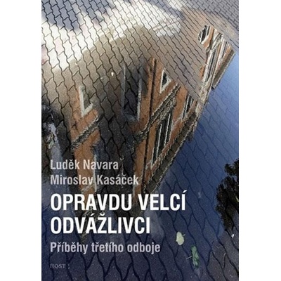 Příběhy třetího odboje - Miroslav Kasáček, Luděk Navara