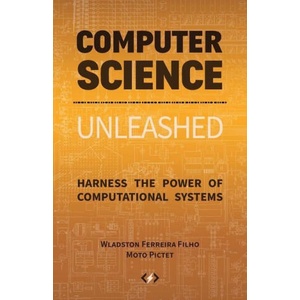 Computer Science Unleashed (ISBN: 9780997316056)