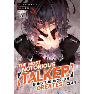 The Most Notorious Talker Runs the World's Greatest Clan (Manga) Vol. 5 (ISBN: 9781685799243)