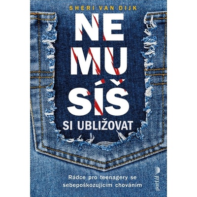 Nemusíš si ubližovat