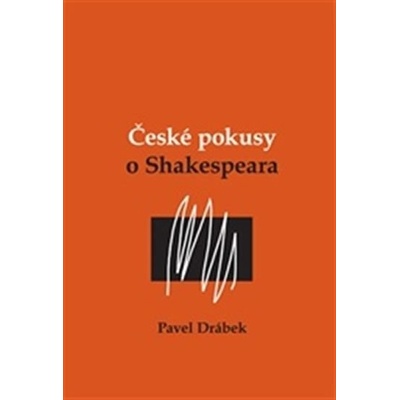 České pokusy o Shakespeara Pavel Drábek