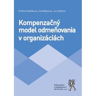 Kompenzačný model odmeňovania v organizáciách - Lilia Babynina, Jurij Odehov