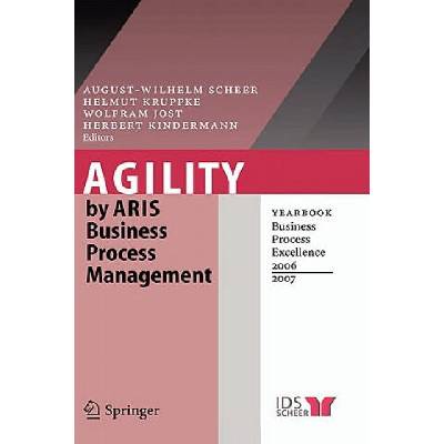 Agility by ARIS Business Process Management | August-Wilhelm Scheer, Helmut Kruppke, Wolfram Jost