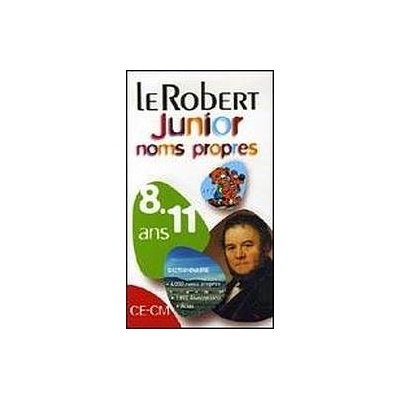 LE ROBERT JUNIOR NOMS PROPRES Le Robert