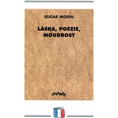 Láska, poezie, moudrost - Edgar Morin