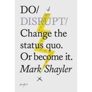 Do Disrupt Shayler Mark