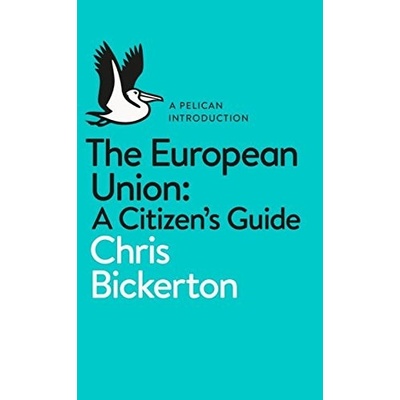 The European Union: A Citizens Guide - Chris Bickerton