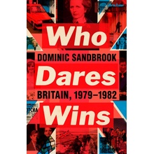 Who Dares Wins - Dominic Sandbrook