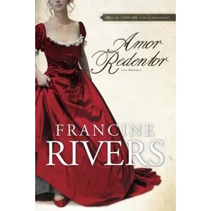 Amor redentor | Francine Rivers (ISBN: 9781414317274)