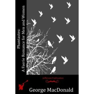 Phantastes: A Faerie Romance for Men and Women | George MacDonald (ISBN: 9781512228793)