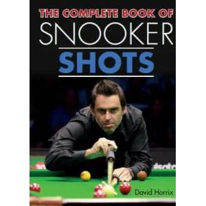 Complete Book of Snooker Shots | David Horrix (ISBN: 9781785003578)