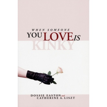 Greenery Press When Someone You Love Is Kinky | Dossie Easton, Catherine A. Liszt