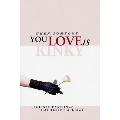 Greenery Press When Someone You Love Is Kinky | Dossie Easton, Catherine A. Liszt