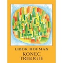 Konec trilogie - Libor Hofman