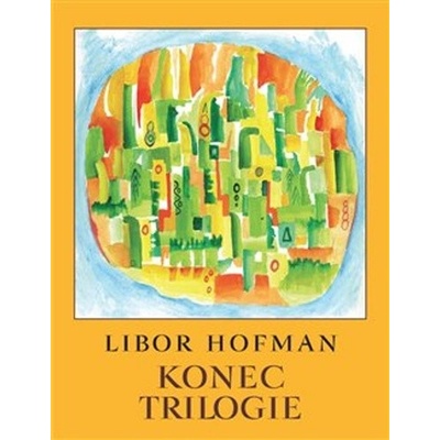 Konec trilogie - Libor Hofman