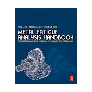 Metal Fatigue Analysis Handbook | Yung-Li Lee (ISBN: 9780123852045)