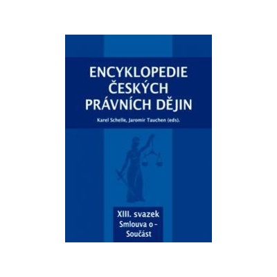 Encyklopedie českých právních dějin XIII. - Karel Schelle