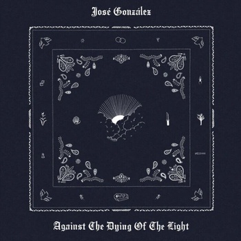 José González - Against The Dying Of The Light (Gatefold Sleeve) (LP) (4250506852429)