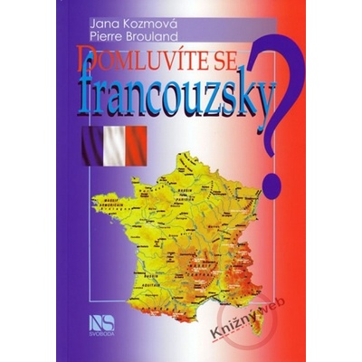 Domluvíte se francouzsky? Jana Kozmová Piere Brouland