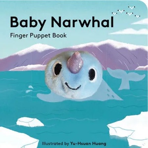 Baby Narwhal: Finger Puppet Book | Yu-Hsuan Huang (2021)