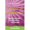 Primer of Happiness: Self knowledge, connections, self change