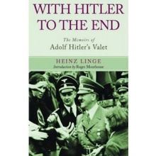 With Hitler to the End - Heinz Linge
