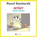 Myšky a jiná zvířátka - Pavel Kantorek