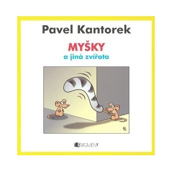 Myšky a jiná zvířátka - Pavel Kantorek