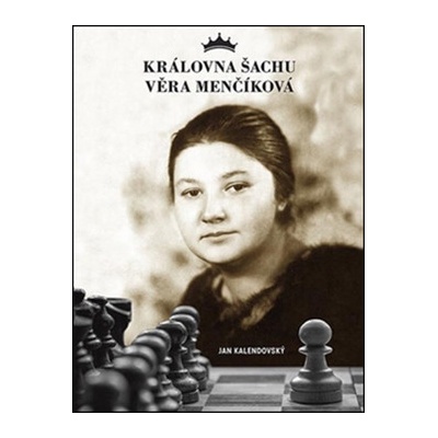 Královna šachu Věra Menčíková - Jan Kalendovský