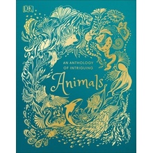 An Anthology of Intriguing Animals DK Pevná vazba