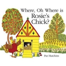 Where, Oh Where, is Rosies Chick? Hutchins PatPaperback