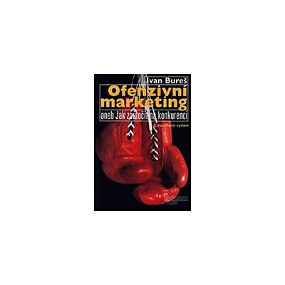 Ofenzivní marketing aneb jak zaútočit na konkurenci