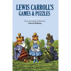 Lewis Carroll's Games and Puzzles | Lewis Carroll (ISBN: 9780486269221)