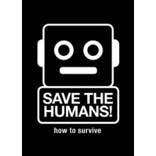 Save the Humans: Manifesto for Creative Thinking in the Digital Age