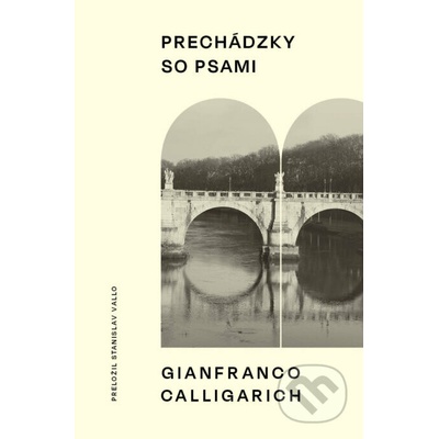 Prechádzky so psami - Gianfranco Calligarich
