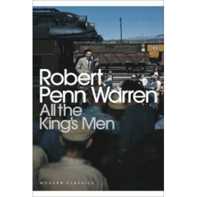 All the Kings Men - R. P. Warren