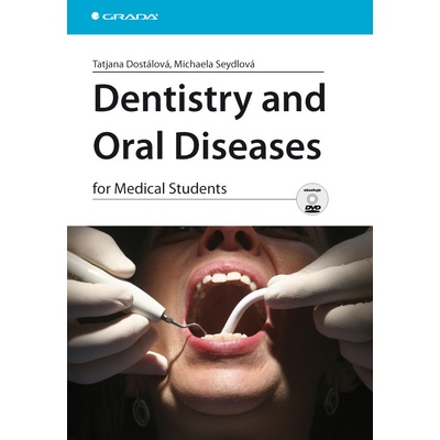 Dentistry and Oral Diseases - Tatjana Dostálová, Michaela Seydlová