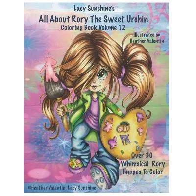 Lacy Sunshine's All About Rory The Sweet Urchin Coloring Book Volume 12: Whimsical Big Eyed Girl Coloring Fun For All Ages | Heather Valentin