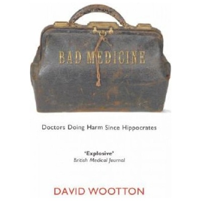 Bad Medicine Wootton David Anniversary Professor of History University of York