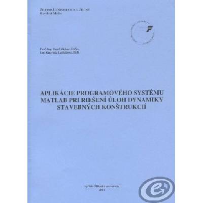 Aplikácie programovaného systému Matlab pri riešení úloh dynamiky stavebných konštrukcií