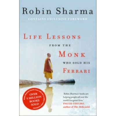 Life Lessons from the Monk Who Sold His Ferrari - Robin Sharma