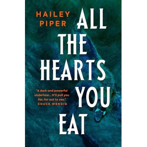 All the Hearts You Eat | Hailey Piper (ISBN: 9781803367644)