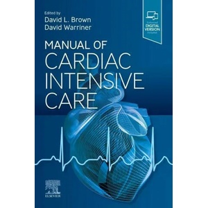 Manual of Cardiac Intensive Care | David L. Brown, David Warriner (2022)